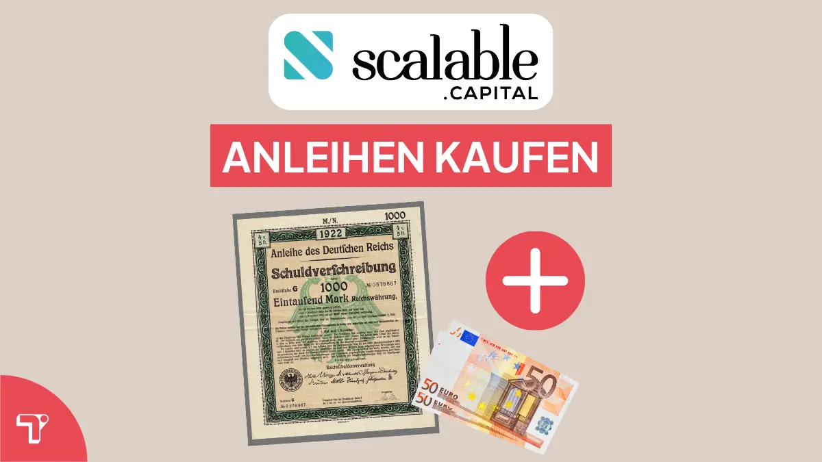 Scalable Capital Anleihen kaufen und Alternativen