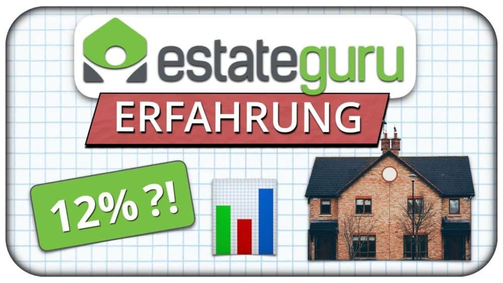 Estateguru Erfahrungen - 12% mit Immobilien verdienen