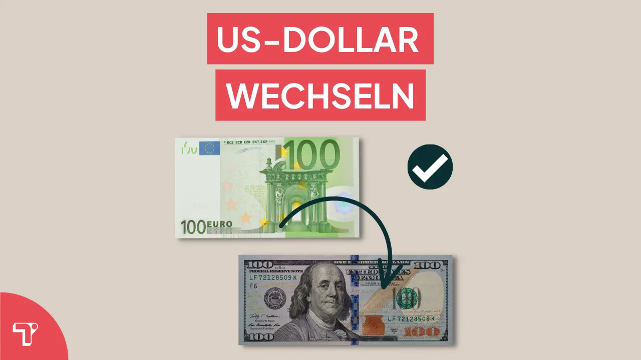 Euro in US-Dollar wechseln? So geht’s am günstigsten!