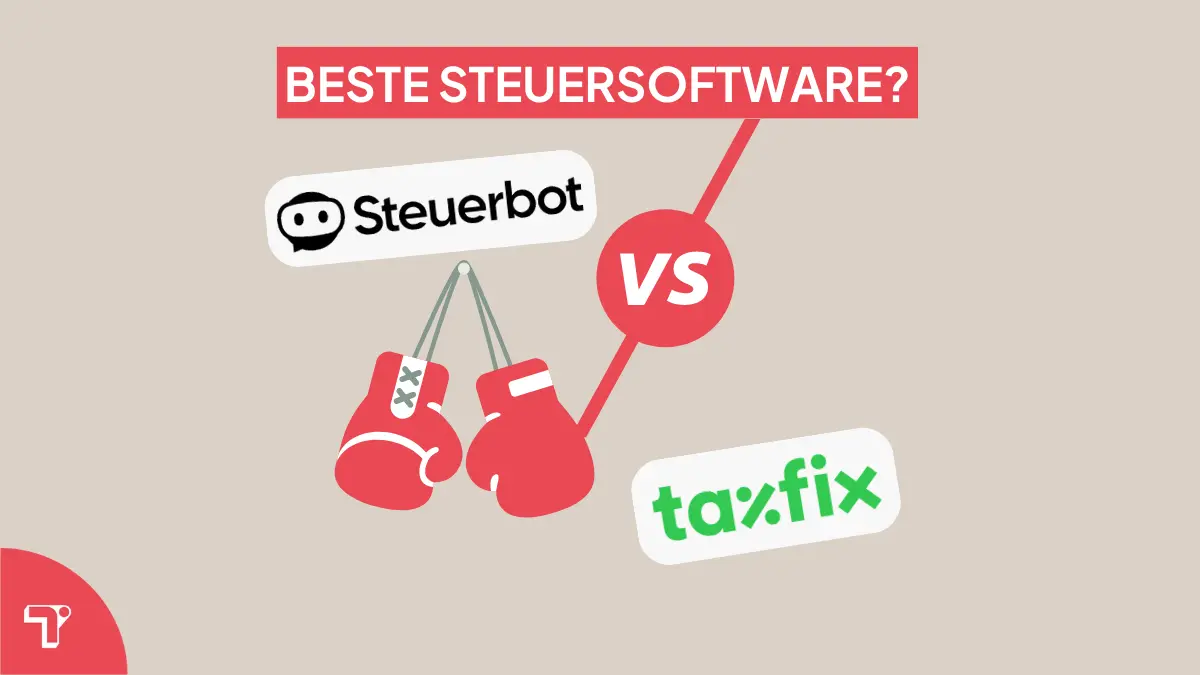 Steuerbot oder Taxfix: Welche Steuersoftware ist besser?