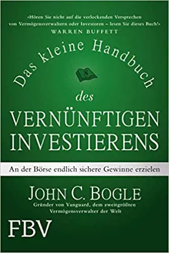 John C. Bogle - Das kleine Handbuch des vernünftigen Investierens