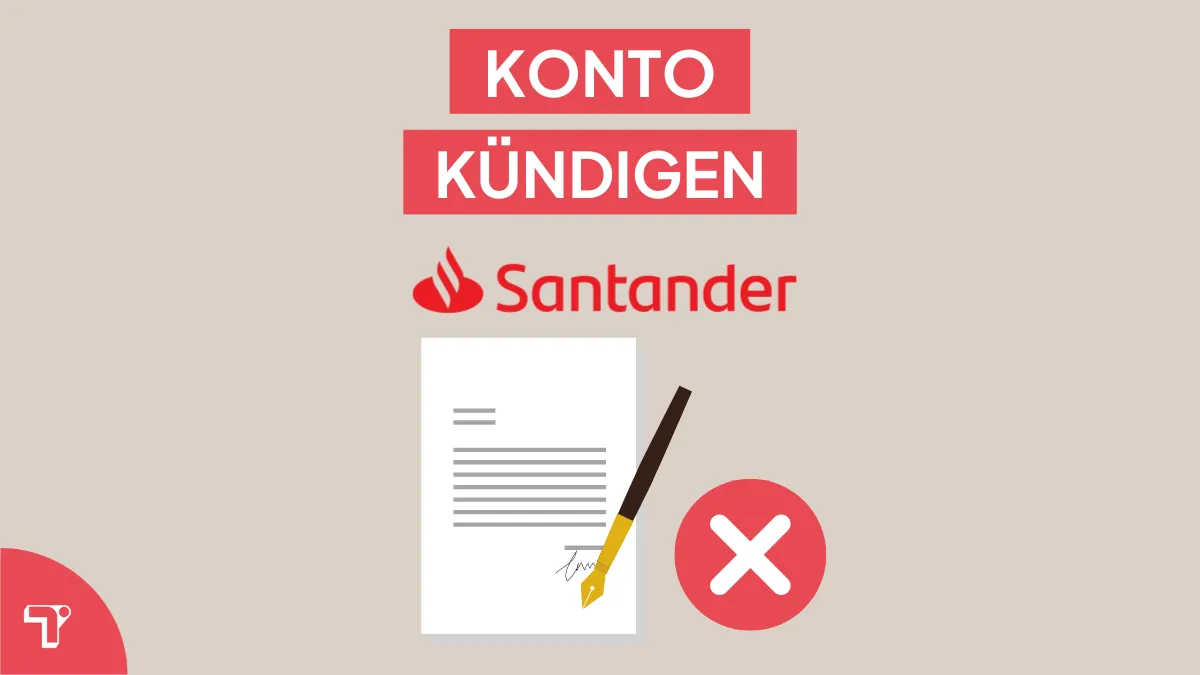 Santander Konto kündigen: schnell & sicher inkl. Vorlage