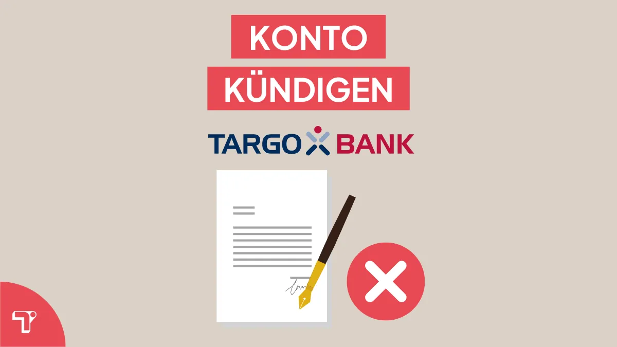 Targobank Konto kündigen: schnell & sicher inkl. Vorlage