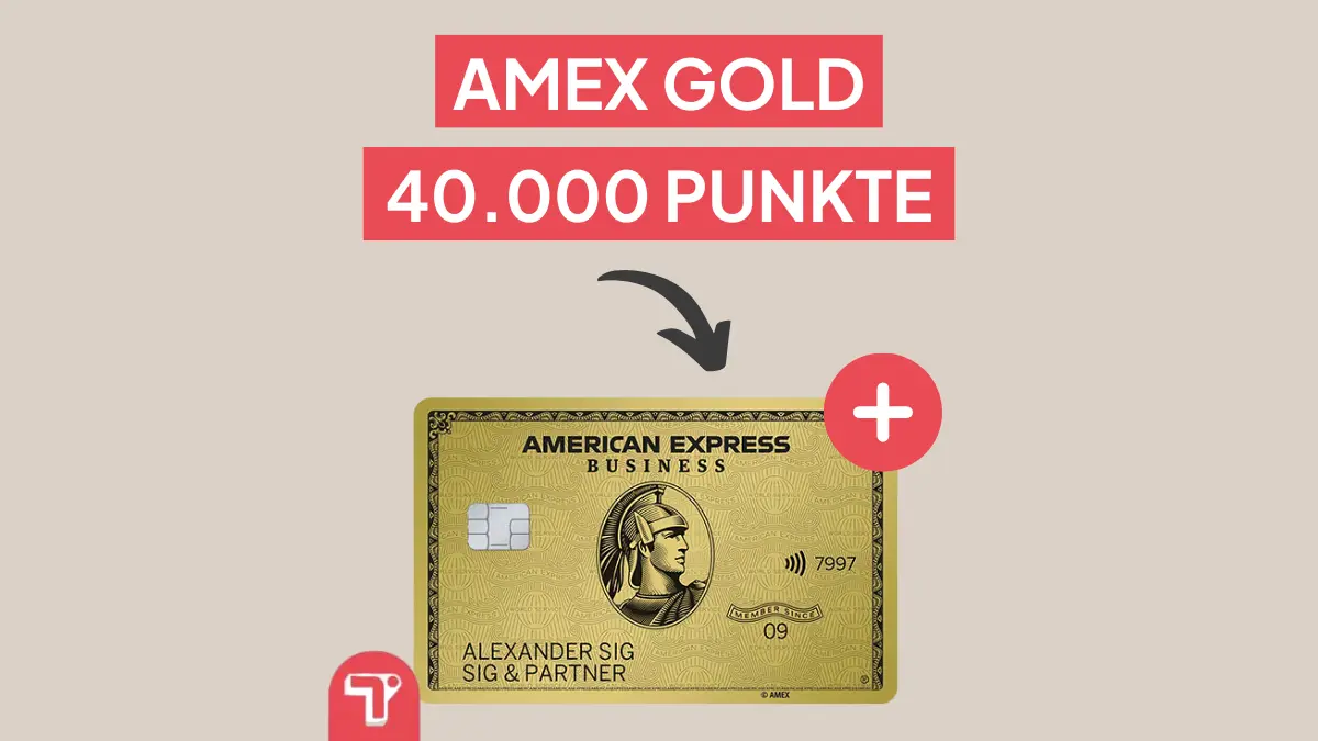 AMEX Gold Angebot: 40.000 Punkte Willkommensbonus!