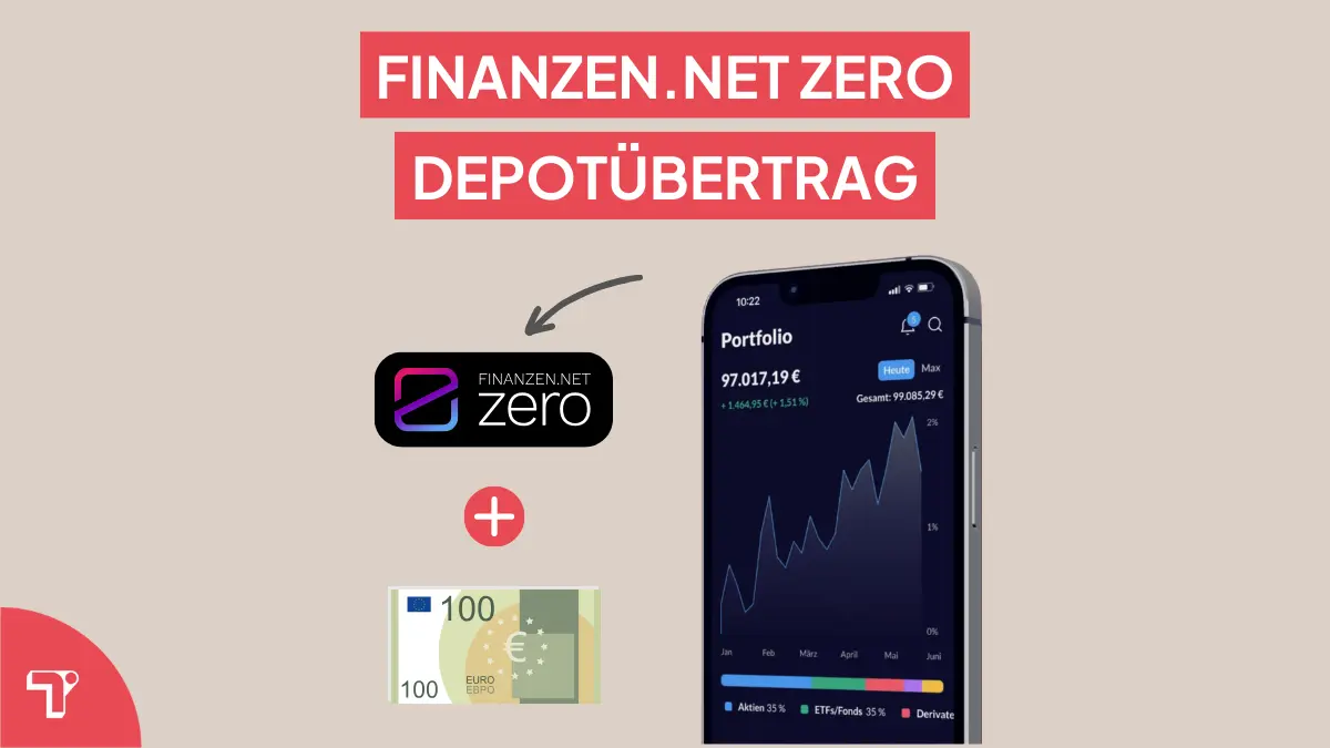 Finanzen.net Zero Depotübertrag Anleitung + 100€ Prämie!