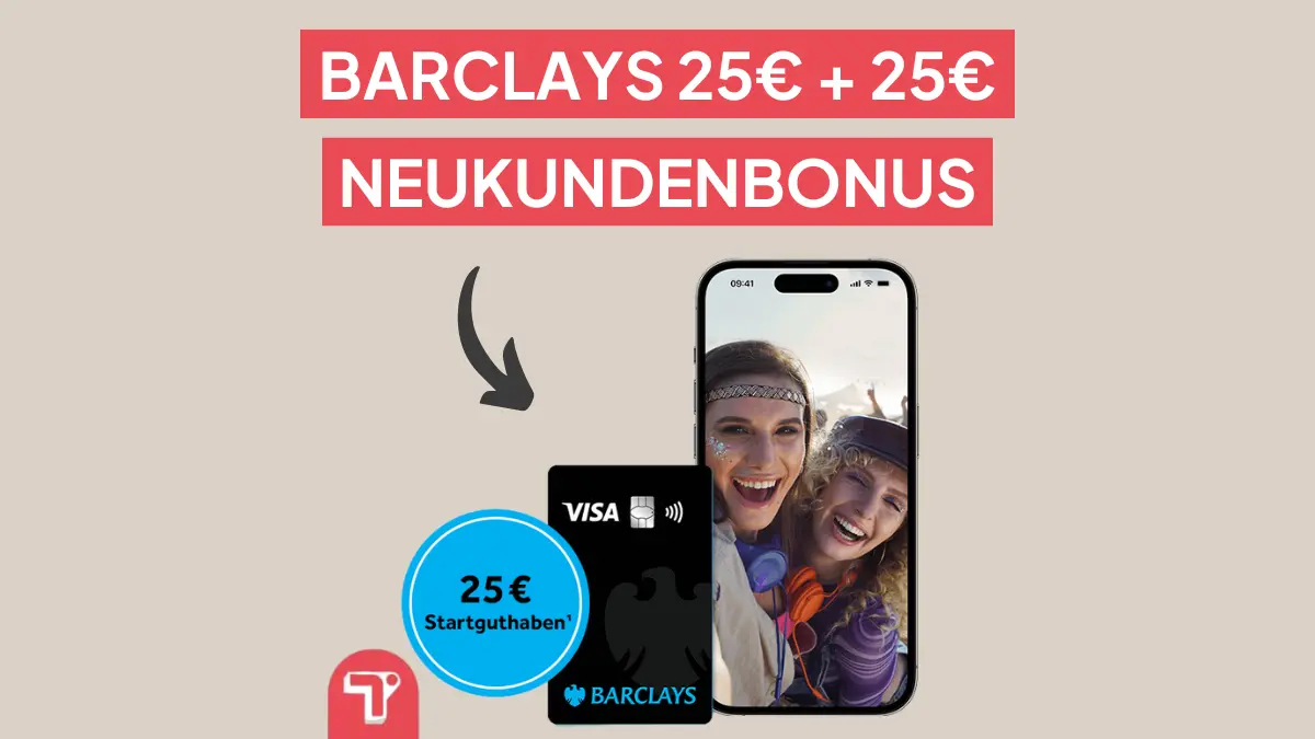 Barclays Neukundenbonus – 25€ Bonus + 25€ Freunde werben