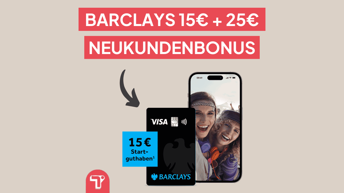 Barclays Neukundenbonus – 15€ Bonus + 25€ Freunde werben