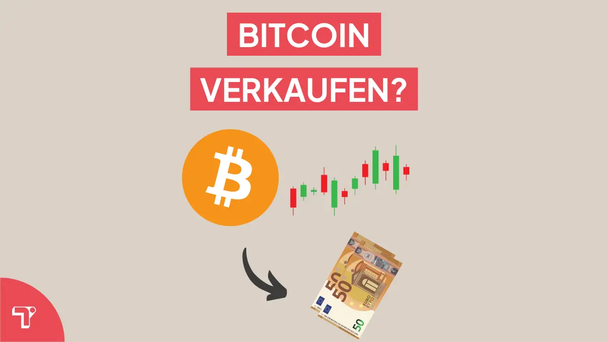 Bitcoin verkaufen? Entscheidung, Anleitung & Steuern!