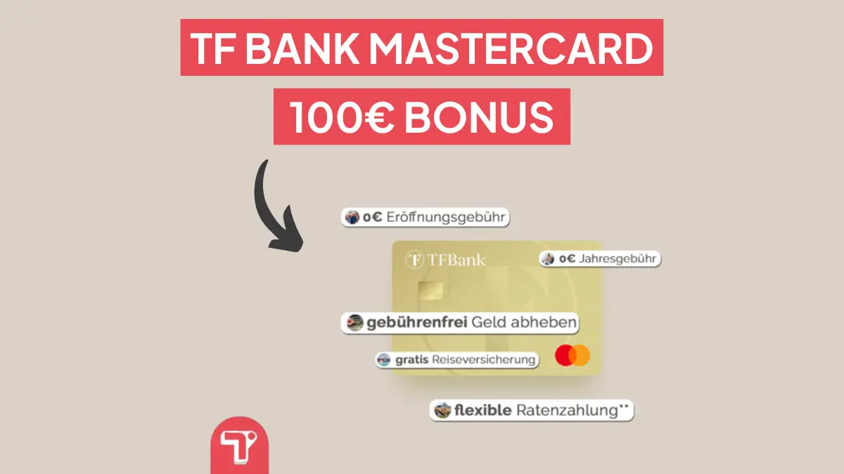 TF Bank Kreditkarte Bonus – 100€ + 5€ Kunden werben
