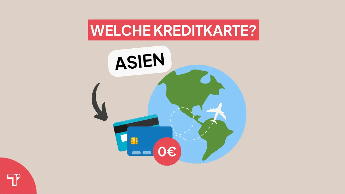 Welche Kreditkarte für Asien? Die besten Kreditkarten im Vergleich!