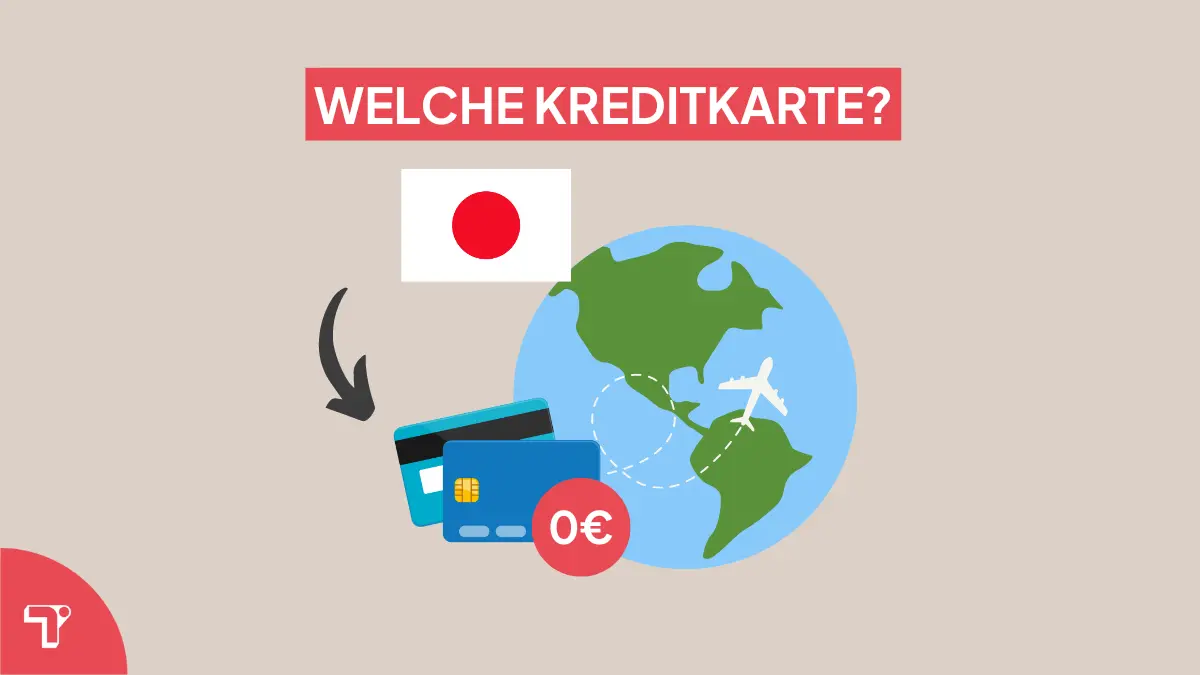 Welche Kreditkarte für Japan? Die besten Kreditkarten im Vergleich!