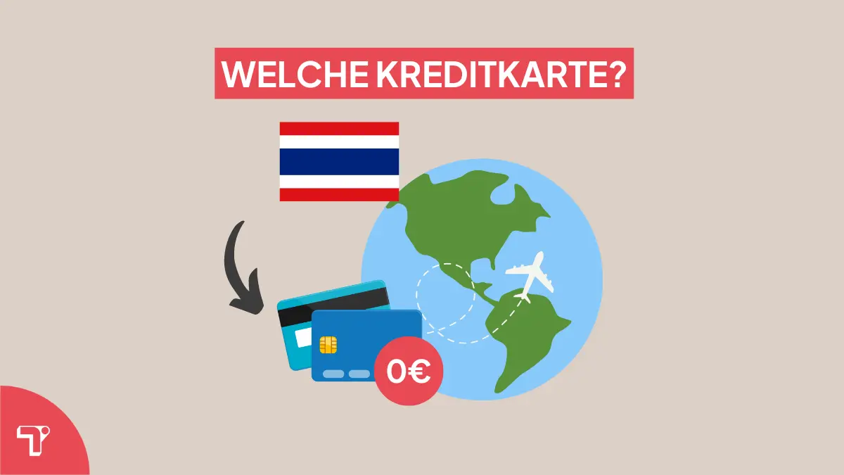 Welche Kreditkarte für Thailand? Die besten Kreditkarten im Vergleich!