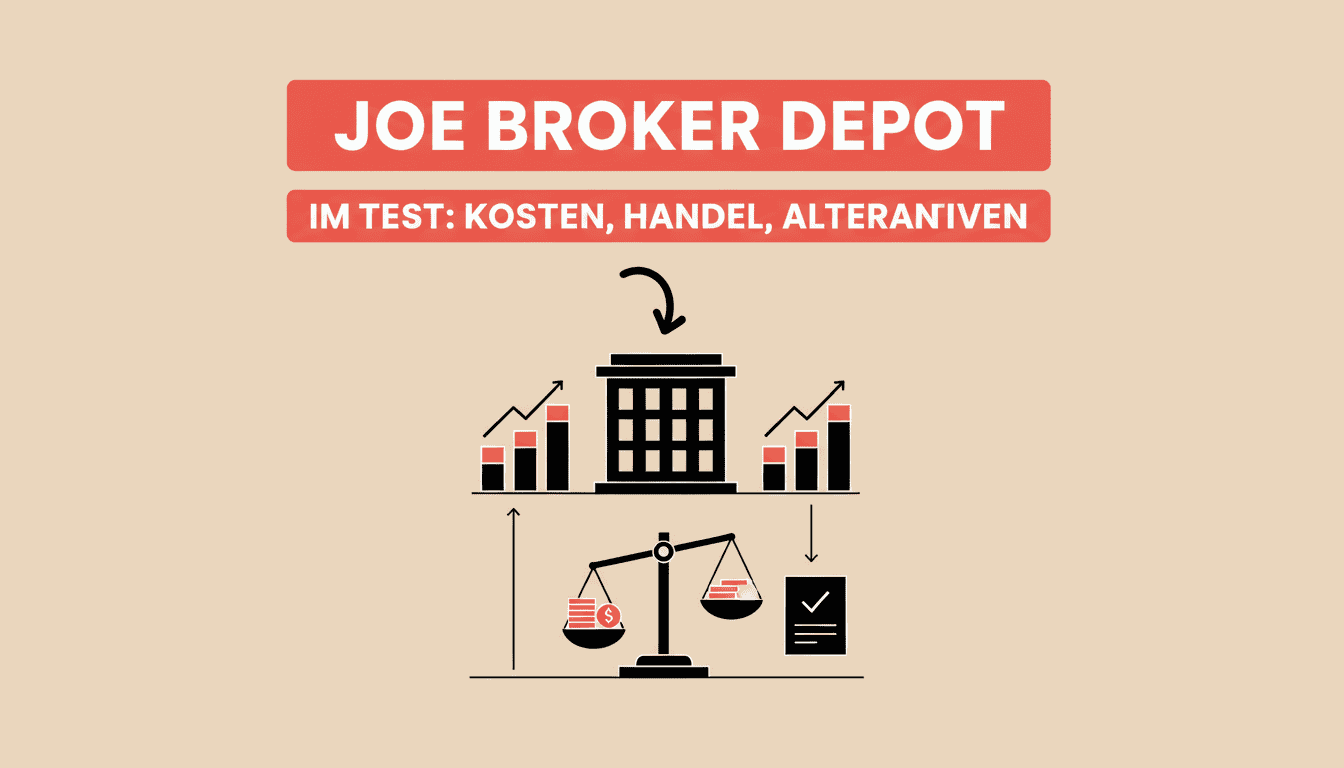 Joe Broker Depot im Test: Kosten, Handel, Alternativen